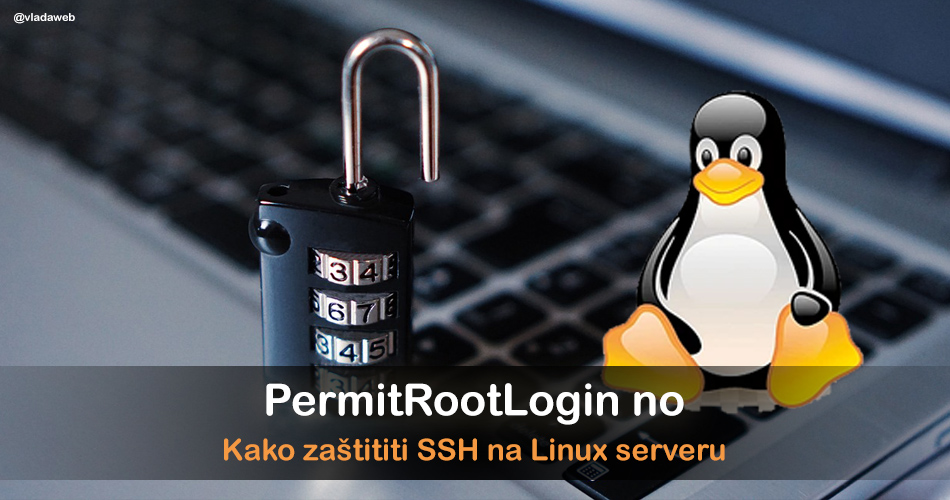 kako zastititi ssh na linux serveru permitrootlogin no